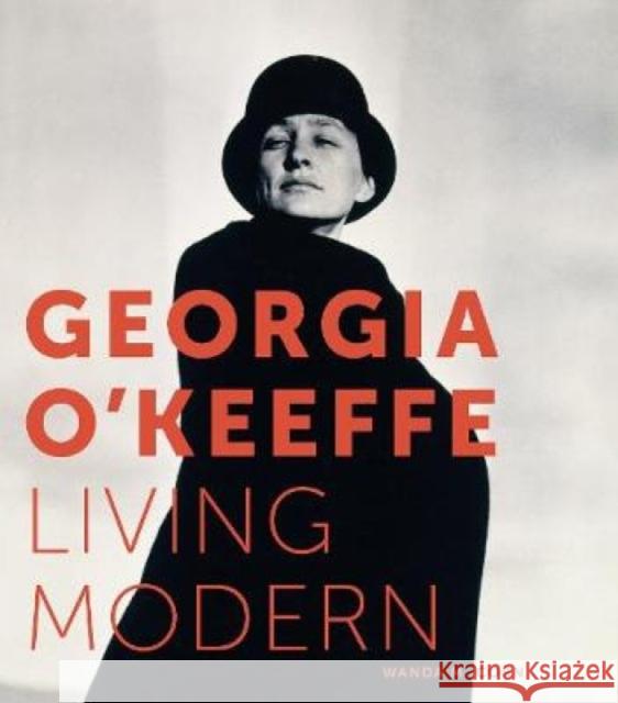 Georgia O'Keeffe: Living Modern Peabody Essex Museum                     Wanda M. Corn Georgia O'Keeffe 9783791356013 Prestel Publishing