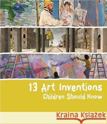 13 Art Inventions Children Should Know Florian Heine 9783791370606
