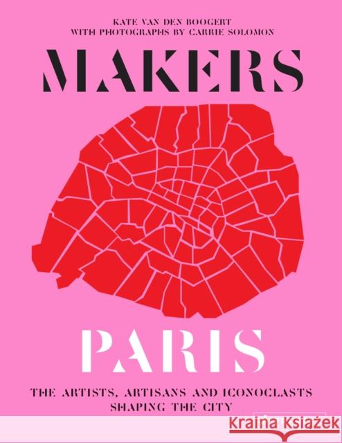 Makers Paris Carrie Solomon Kate Va 9783791386225 Prestel Publishing