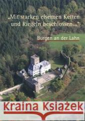 Burgen an Der Lahn 'mit Starken Eisernen Ketten Und Riegeln Beschlossen ...' Friedhoff, Jens 9783795420000 Schnell & Steiner