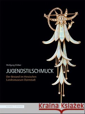 Jugendstilschmuck, m. CD-ROM : Der Bestand im Hessischen Landesmuseum Darmstadt. Auf CD-ROM gek. Fassung des Katalogs in Englisch. Mit e. Anh.: Schmuck nach 1950 Glüber, Wolfgang   9783795424534 Schnell & Steiner