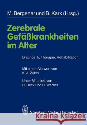 Zerebrale Gefäßkrankheiten Im Alter: Diagnostik, Therapie, Rehabilitation Zülch, K. J. 9783798506640 Not Avail