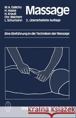 Massage: Eine Einführung in Die Techniken Der Massage Dalicho, W. a. 9783798506688 Steinkopff-Verlag Darmstadt