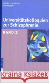 Universit Tskolloquien Zur Schizophrenie: Band 2 Hanns Hippius 9783798514867 Steinkopff-Verlag Darmstadt