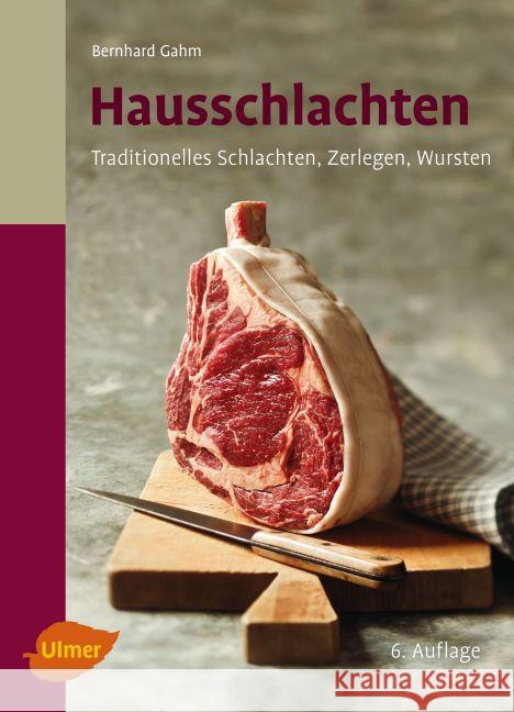 Hausschlachten : Traditionelles Schlachten, Zerlegen, Wursten Gahm, Bernhard 9783800184422 Verlag Eugen Ulmer