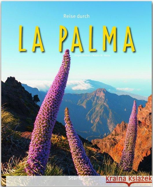 Reise durch La Palma : Ein Bildband Richter, Jürgen; Weiss, Walter M. 9783800343010 Stürtz