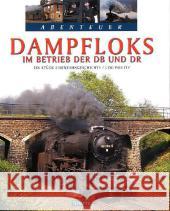 Dampfloks im Betrieb der DB und DR : Ein Stück Eisenbahngeschichte Paulitz, Udo 9783800346004