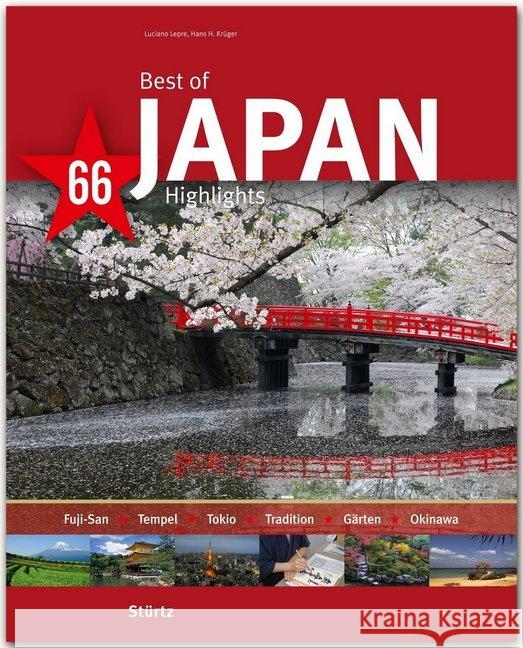 Best of JAPAN - 66 Highlights : Ein Bildband Lepre, Luciano; Krüger, Hans H. 9783800349180 Stürtz