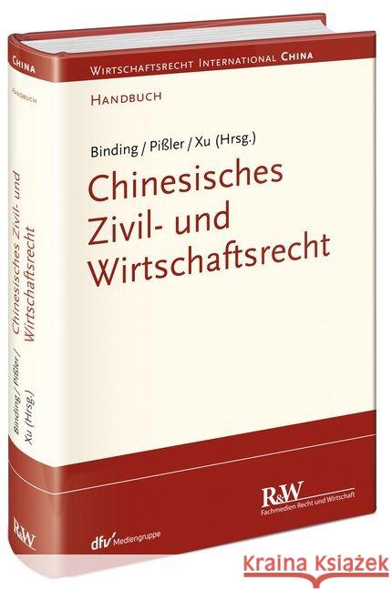 Handbuch zum chinesischen Zivil- und Wirtschaftsrecht Binding, Jörg; Pißler, Knut Benjamin; Xu, Lan 9783800515851 Fachmedien Recht und Wirtschaft