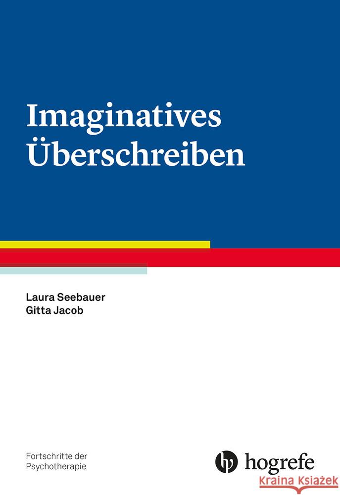 Imaginatives Überschreiben Seebauer, Laura, Jacob, Gitta 9783801728212 Hogrefe Verlag