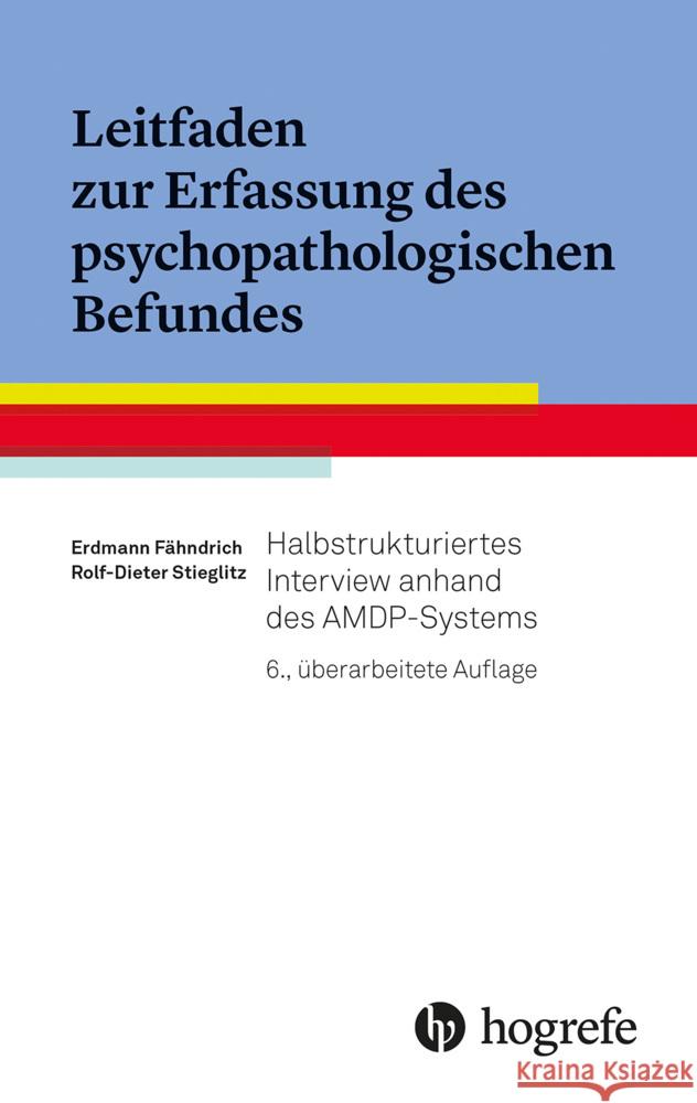 Leitfaden zur Erfassung des psychopathologischen Befundes Fähndrich, Erdmann, Stieglitz, Rolf-Dieter 9783801731144 Hogrefe Verlag