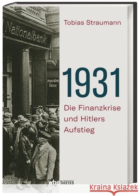 1931 : Die Finanzkrise und Hitlers Aufstieg Straumann, Tobias 9783806240733