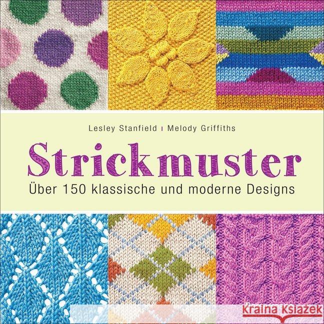 Strickmuster : Über 150 klassische und moderne Designs Stanfield, Lesley; Griffiths, Melody 9783809438250