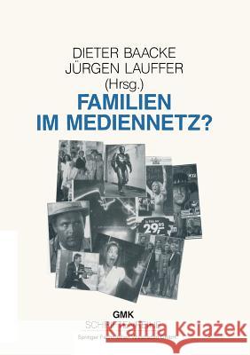 Familien Im Mediennetz Dieter Baacke Jurgen Lauffer 9783810006660 Vs Verlag Fur Sozialwissenschaften