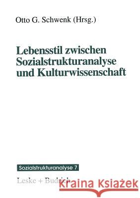 Lebensstil Zwischen Sozialstrukturanalyse Und Kulturwissenschaft Otto G Otto G. Schwenk 9783810013835 Vs Verlag Fur Sozialwissenschaften