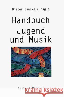 Handbuch Jugend Und Musik Dieter Baacke 9783810015433 Vs Verlag Fur Sozialwissenschaften
