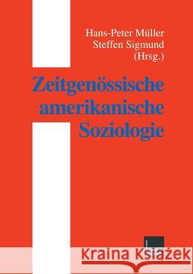 Zeitgenössische Amerikanische Soziologie Müller, Hans-Peter 9783810016720 Vs Verlag Fur Sozialwissenschaften