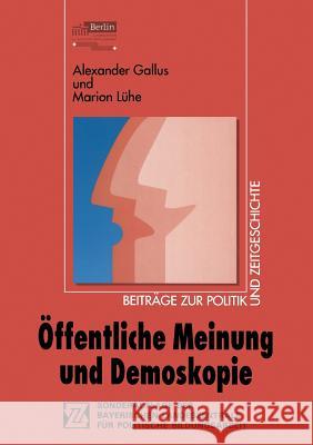Öffentliche Meinung Und Demoskopie Gallus, Alexander 9783810020635 Vs Verlag Fur Sozialwissenschaften