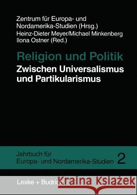 Religion Und Politik Zwischen Universalismus Und Partikularismus Heinz-Dieter Meyer Michael Minkenberg Ilona Ostner 9783810022004