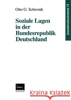 Soziale Lagen in Der Bundesrepublik Deutschland Otto G. Schwenk Otto G 9783810024534 Vs Verlag Fur Sozialwissenschaften