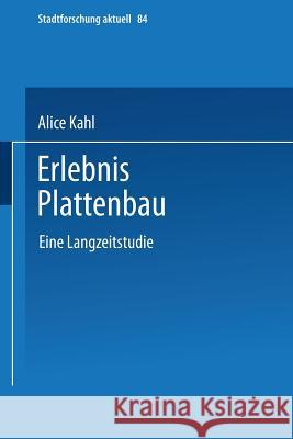 Erlebnis Plattenbau: Eine Langzeitstudie Alice Kahl 9783810031747 Vs Verlag Fur Sozialwissenschaften