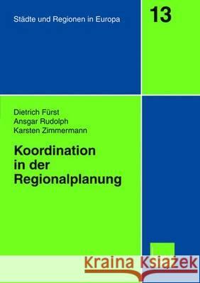 Koordination in Der Regionalplanung Dietrich F Ansgar Rudolph Karsten Zimmermann 9783810040367 Vs Verlag Fur Sozialwissenschaften