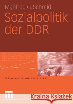 Sozialpolitik Der Ddr Manfred G. Schmidt Manfred G 9783810041081 Verlag F'Ur Sozialwissenschaften
