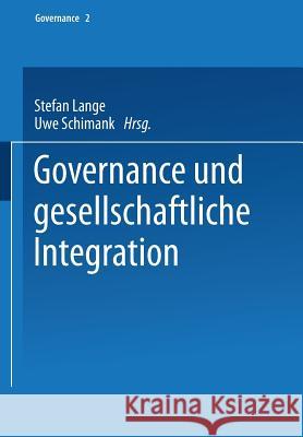 Governance Und Gesellschaftliche Integration Stefan Lange Uwe Schimank 9783810041340