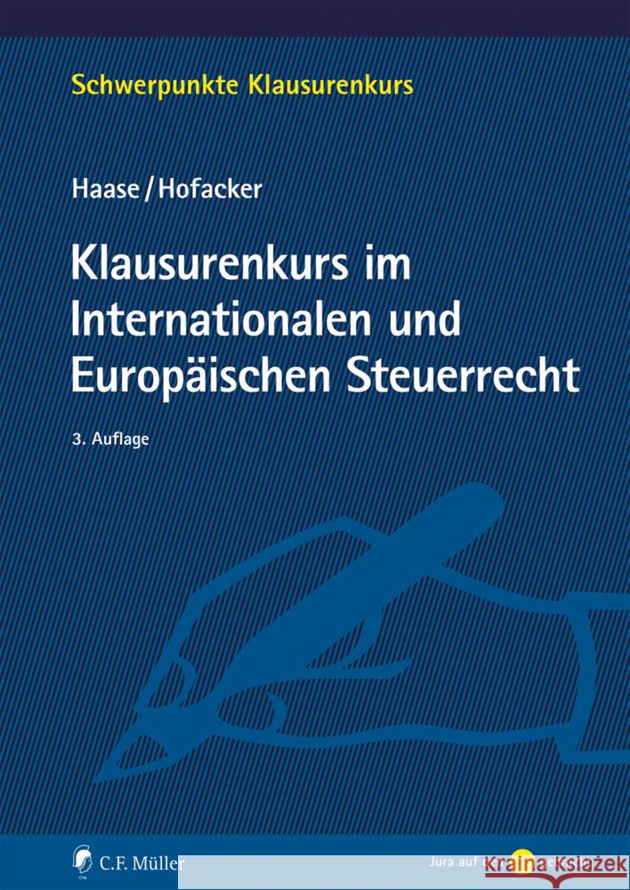 Klausurenkurs im Internationalen und Europäischen Steuerrecht Haase, Florian, Hofacker, Matthias 9783811461079 C.F. Müller