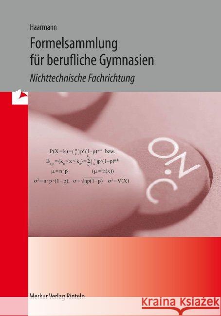 Formelsammlung für das Berufliche Gymnasien, Nichttechnische Fachrichtung Haarmann, Hermann 9783812010696 Merkur