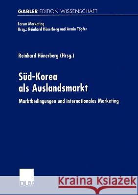 Süd-Korea ALS Auslandsmarkt: Marktbedingungen Und Internationales Marketing Hünerberg, Reinhard 9783824474004 Deutscher Universitats Verlag