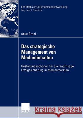 Das Strategische Management Von Medieninhalten: Gestaltungsoptionen Für Die Langfristige Erfolgssicherung in Medienmärkten Brack, Anne 9783824478750