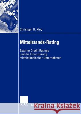 Mittelstands-Rating: Externe Credit Ratings Und Die Finanzierung Mittelständischer Unternehmen Kley, Christoph 9783824478804