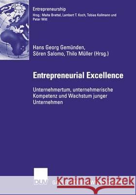 Entrepreneurial Excellence: Unternehmertum, Unternehmerische Kompetenz Und Wachstum Junger Unternehmen Gemünden, Hans Georg 9783824482610 Deutscher Universitatsverlag