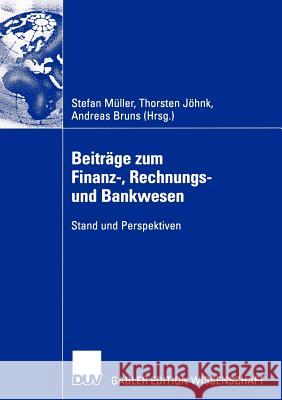 Beiträge Zum Finanz-, Rechnungs- Und Bankwesen: Stand Und Perspektiven Müller, Stefan 9783824483167 Deutscher Universitats Verlag