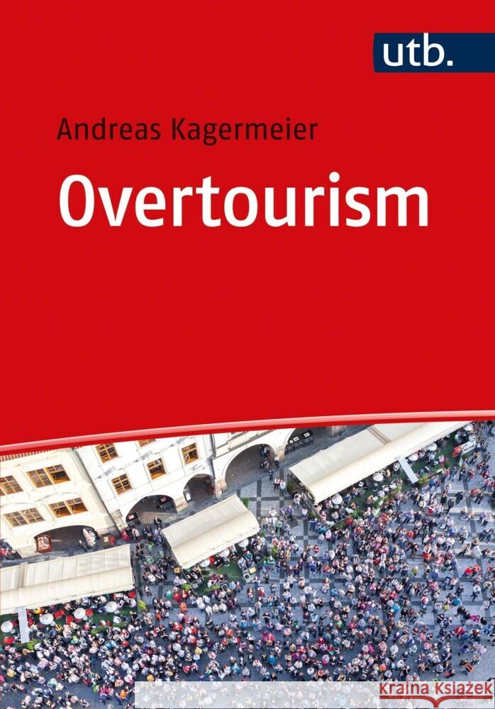 Overtourism Kagermeier, Andreas 9783825254179 UVK