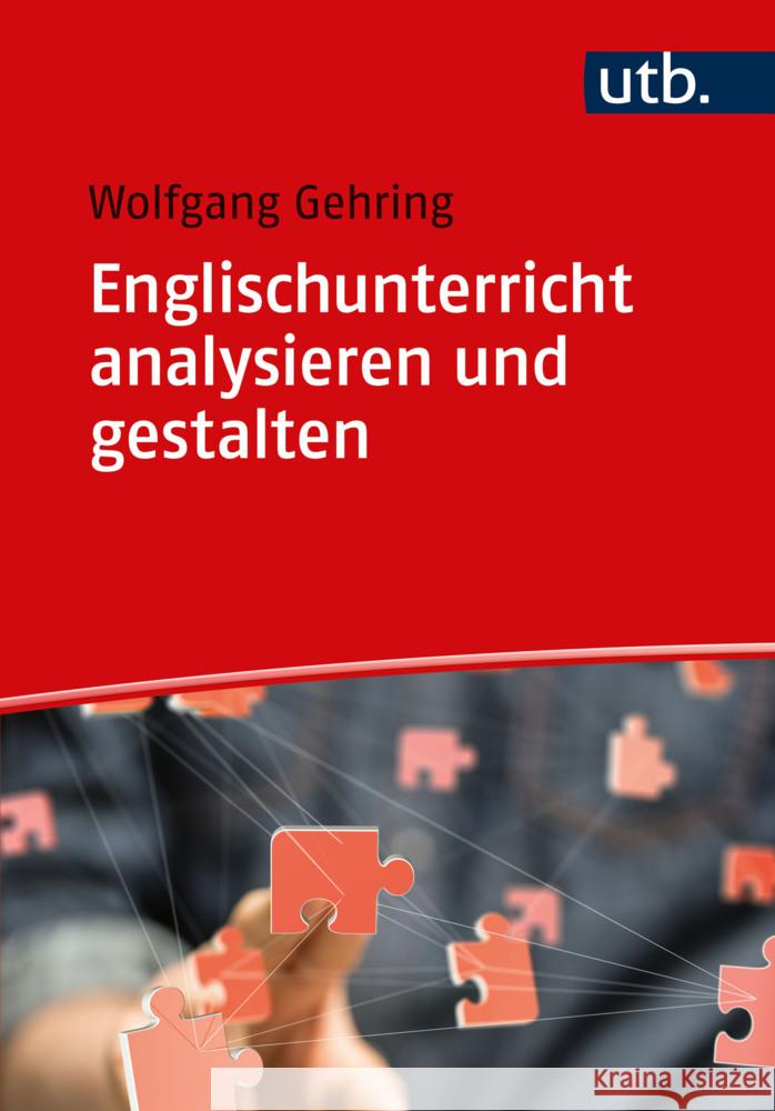 Englischunterricht analysieren und gestalten Gehring, Wolfgang 9783825260422