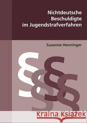 Nichtdeutsche Beschuldigte Im Jugendstrafverfahren Susanne Henninger 9783825503864
