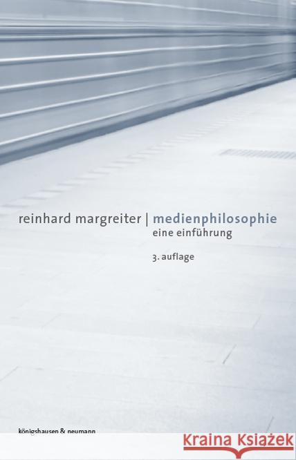 Medienphilosophie Margreiter, Reinhard 9783826078415 Königshausen & Neumann
