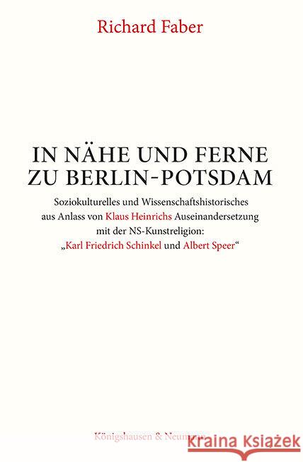 In Nähe und Ferne zu Berlin-Potsdam Faber, Richard 9783826081538 Königshausen & Neumann