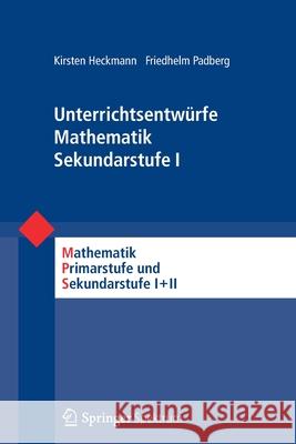 Unterrichtsentwürfe Mathematik Sekundarstufe I Kirsten Heckmann Friedhelm Padberg Friedhelm Padberg 9783827429339 Spektrum Akademischer Verlag