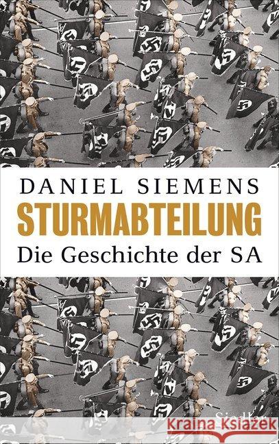 Sturmabteilung : Die Geschichte der SA Siemens, Daniel 9783827500519 Siedler