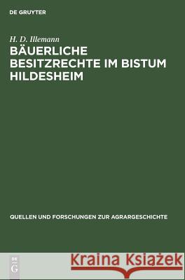 Bäuerliche Besitzrechte im Bistum Hildesheim H D Illemann 9783828250703 Walter de Gruyter