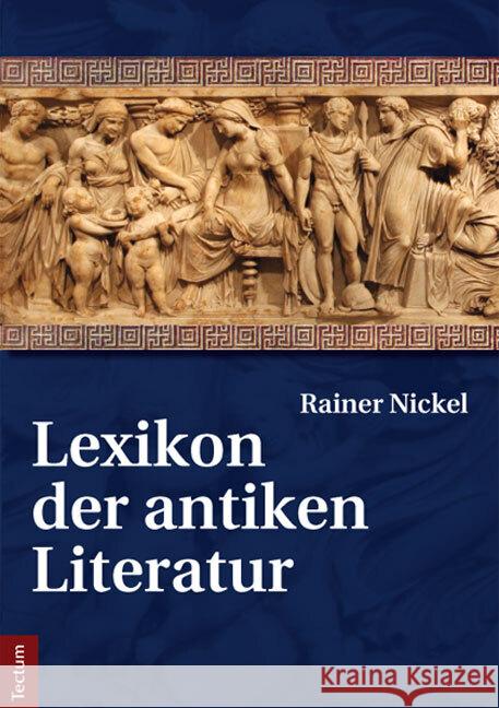 Lexikon der antiken Literatur Nickel, Rainer 9783828833692