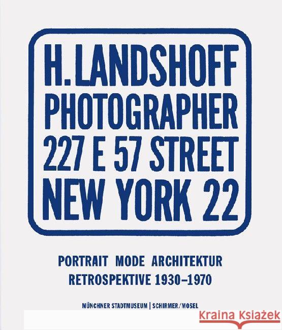 Hermann Landshoff: a Retrospective: Fashion, Portraits, America Ulrich Pohlmann, Andreas Landshoff 9783829606523