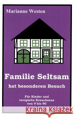 Familie Seltsam hat besonderen Besuch Marianne Westen 9783831103379
