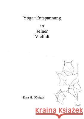 Yoga - Entspannung in seiner Vielfalt Erna Hildegard D 9783831127351 Books on Demand