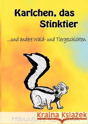Karlchen, das Stinktier: und andere Wald- und Tiergeschichten Reimann, Hannelore 9783831142835