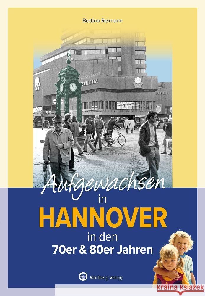 Aufgewachsen in Hannover in den 70er & 80er Jahren Reimann, Bettina 9783831335435