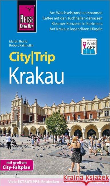 Reise Know-How CityTrip Krakau : Reiseführer mit Stadtplan und kostenloser Web-App Brand, Martin; Kalimullin, Robert 9783831733101 Reise Know-How Verlag Peter Rump